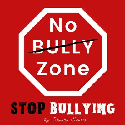 No Bully Zone: Stop Bullying by Scales, Tasana