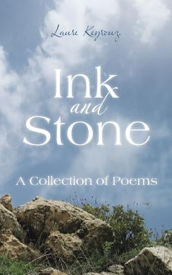 Ink and Stone: A Collection of Poems by Keyrouz, Laure