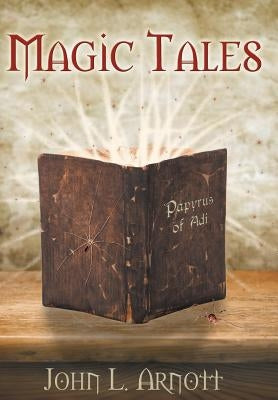 Magic Tales by Arnott, John L.
