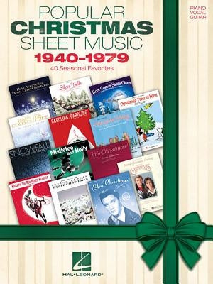 Popular Christmas Sheet Music: 1940-1979: 40 Seasonal Favorites by Hal Leonard Corp