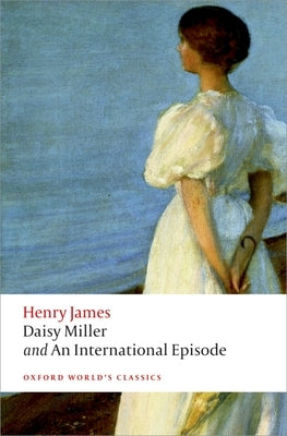 Daisy Miller and an International Episode by James, Henry