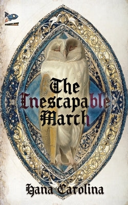The Inescapable March by Carolina, Hana