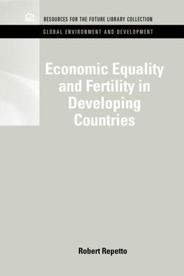 Economic Equality and Fertility in Developing Countries by Repetto, Robert
