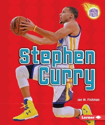 Stephen Curry by Fishman, Jon M.