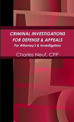 Criminal Investigations for Appeals by Neuf, Cpp Charles