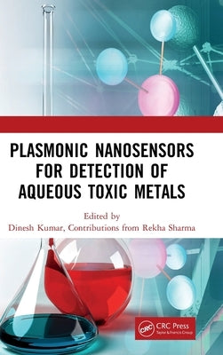 Plasmonic Nanosensors for Detection of Aqueous Toxic Metals by Kumar, Dinesh