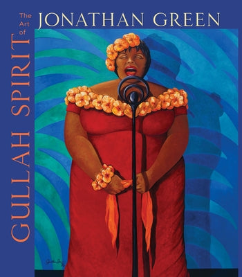 Gullah Spirit: The Art of Jonathan Green by Green, Jonathan