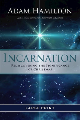 Incarnation: Rediscovering the Significance of Christmas by Hamilton, Adam