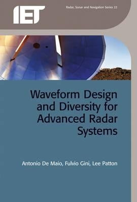 Waveform Design and Diversity for Advanced Radar Systems by Gini, Fulvio