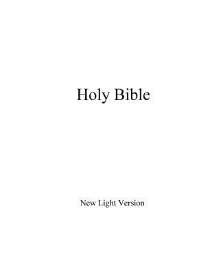 Holy Bible: New Light Version by Anderson, James W.