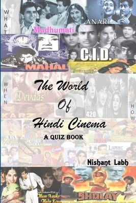 The World Of Hindi Cinema - A Quiz Book by Labh, Nishant