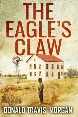 The Eagle's Claw by Morgan, Donald Travis