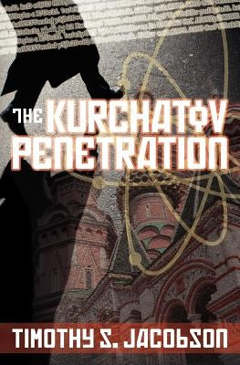 The Kurchatov Penetration by Jacobson, Timothy S.
