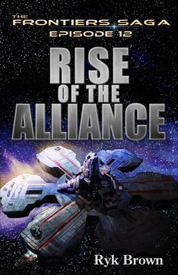Ep.#12 - Rise of the Alliance by Brown, Ryk