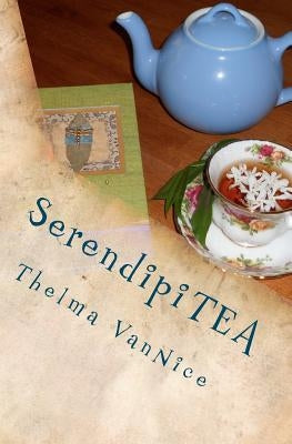 SerendipiTEA by Vannice, Thelma