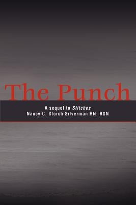 The Punch: A Sequel to Stitches by Storch Silverman, Nancy C.