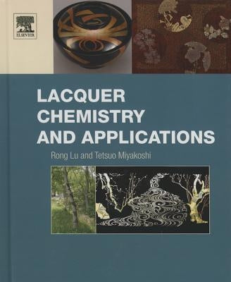 Lacquer Chemistry and Applications by Lu, Rong