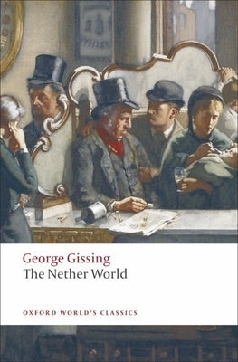 The Nether World by Gissing, George