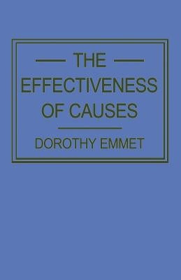 The Effectiveness of Causes by Emmet, Dorothy
