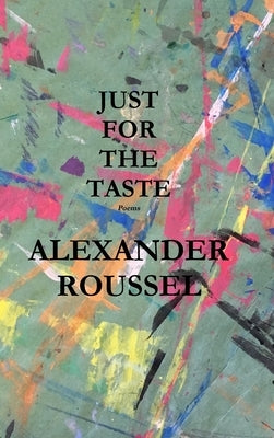 Just for the Taste by Roussel, Alexander