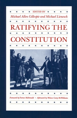 Ratifying the Constitution by Gillespie, Michael Allen