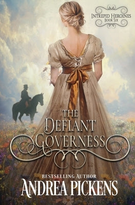 The Defiant Governess by Pickens, Andrea