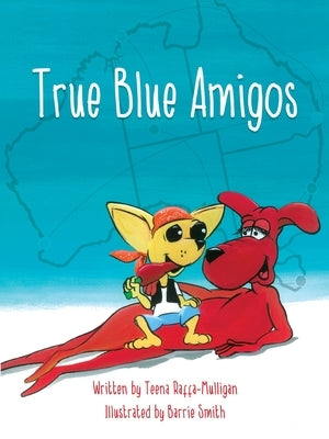 True Blue Amigos by Raffa-Mulligan, Teena
