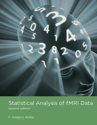 Statistical Analysis of Fmri Data, Second Edition by Ashby, F. Gregory