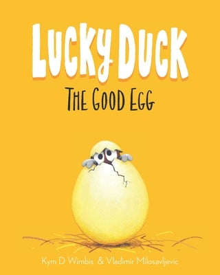 Lucky Duck: The Good Egg by Milosavljevic, Vladimir