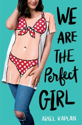 We Are the Perfect Girl by Kaplan, Ariel