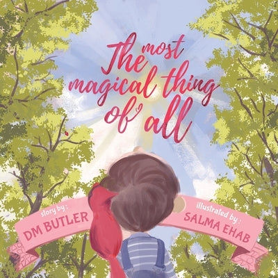 The Most Magical Thing of All by Butler, DM
