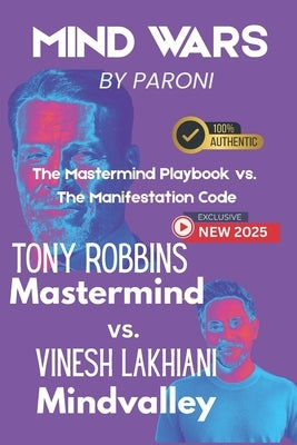Mind Wars: Tony Robbins vs. Vinesh - The Mastermind Playbook vs. The Manifestation Code to Rewire Your Mind: Mastermind vs. Mindvalley - Mind Power vs by Paroni, Christophe