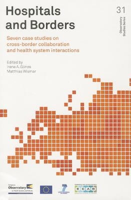 Hospitals and Borders: Seven Case Studies on Cross-Border Collaboration and Health System Interactions by Centers of Disease Control