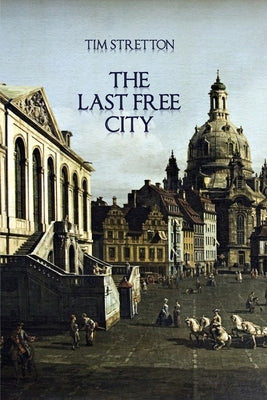 The Last Free City by Stretton, Tim