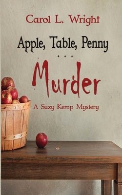 Apple, Table, Penny . . . Murder by Wright, Carol L.