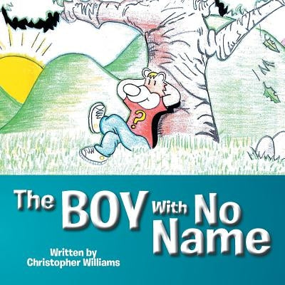 The Boy With No Name by Williams, Christopher