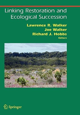 Linking Restoration and Ecological Succession by Walker, Lawrence R.