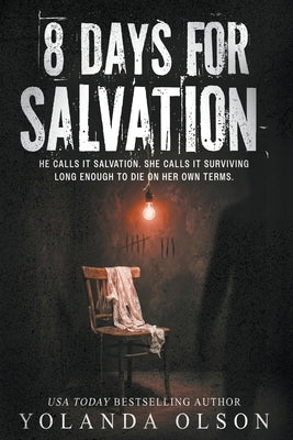 8 Days For Salvation: A Serial Killer Novella by Olson, Yolanda