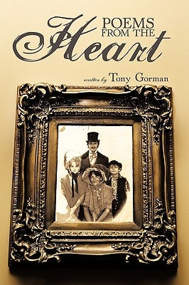 Poems from the Heart by Gorman, Tony