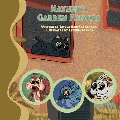 Mayhem's Garden Friends by Narvaez Claman, Taylor