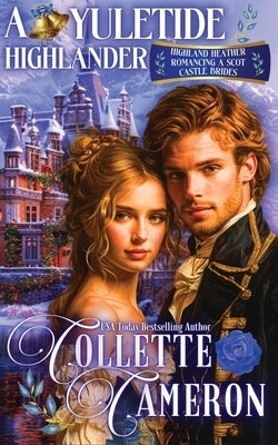 A Yuletide Highlander by Cameron, Collette