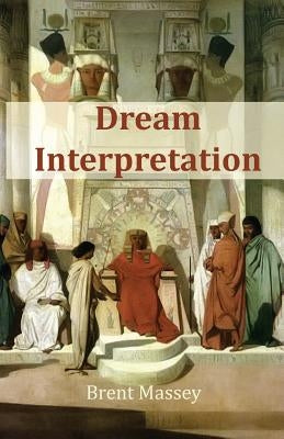 Dream Interpretation Is God's Business by Massey, Brent