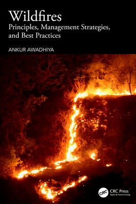 Wildfires: Principles, Management Strategies, and Best Practices by Awadhiya, Ankur