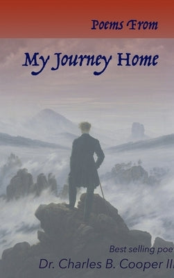 Poems from My Journey Home by Cooper, Charles B., III