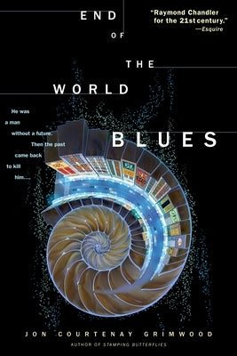 End of the World Blues by Grimwood, Jon Courtenay