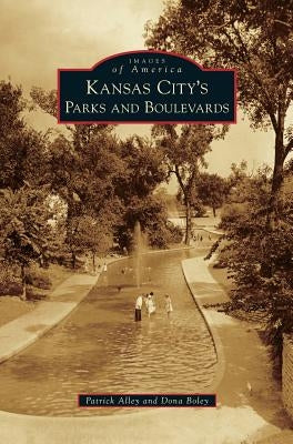 Kansas City's Parks and Boulevards by Alley, Patrick