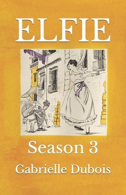 Elfie: Season 3 by Timmermann, Marybeth
