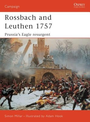 Rossbach and Leuthen 1757: Prussia's Eagle Resurgent by Millar, Simon