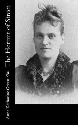The Hermit of Street by Green, Anna Katharine