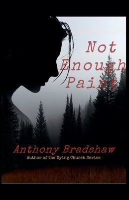 Not Enough Paint by Bradshaw, Anthony